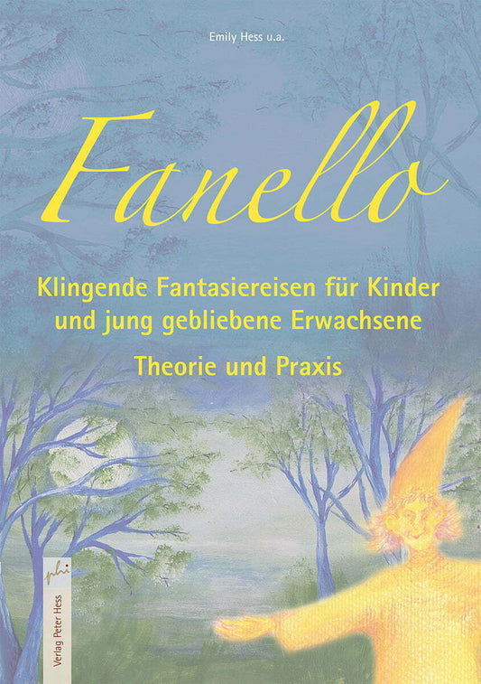 Buch: Fanello – Klingende Fantasiereisen für Kinder und jung gebliebene Erwachsene, Theorie und Praxis