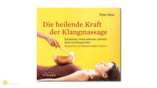 hess-klangkonzepte - CD: Die heilende Kraft der Klangmassage, Verlag Peter Hess