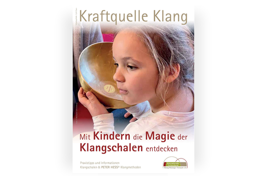 Kraftquelle Klang-Die faszinierende Welt der Klangschalen mit Kindern erkunden