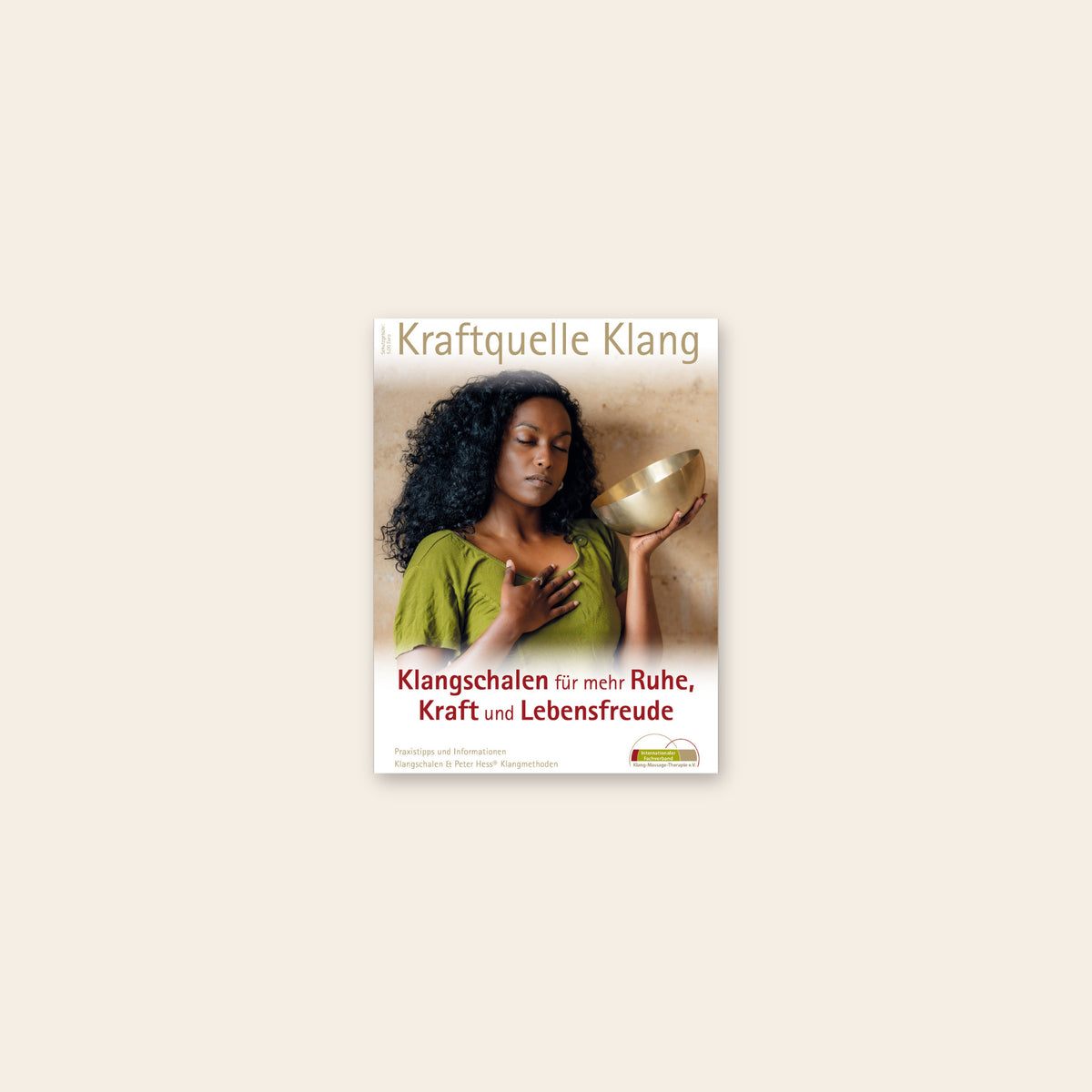 Kraftquelle Klang: Singing Bowls for More Calm, Strength and Joy of Life (in German)
